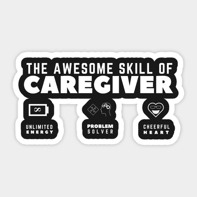 Awesome Skill of a Caregiver Sticker by techno_emperor